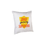 Μαξιλάρι 38εκ Dad You Are My Superhero